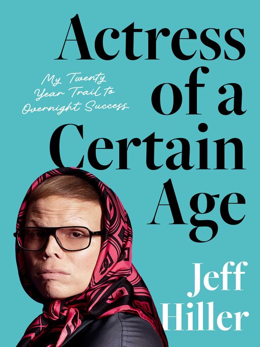 Title details for Actress of a Certain Age by Jeff Hiller - Wait list
